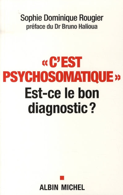 "c'est psychosomatique" est-ce le bon diagnostic ?