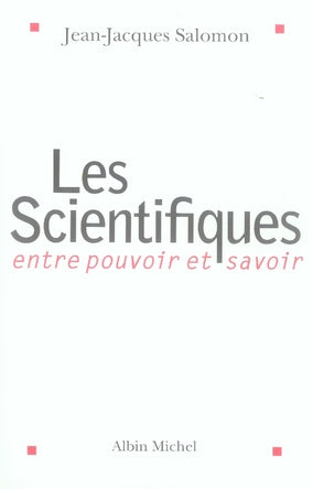 Les scientifiques ; entre pouvoir et savoir