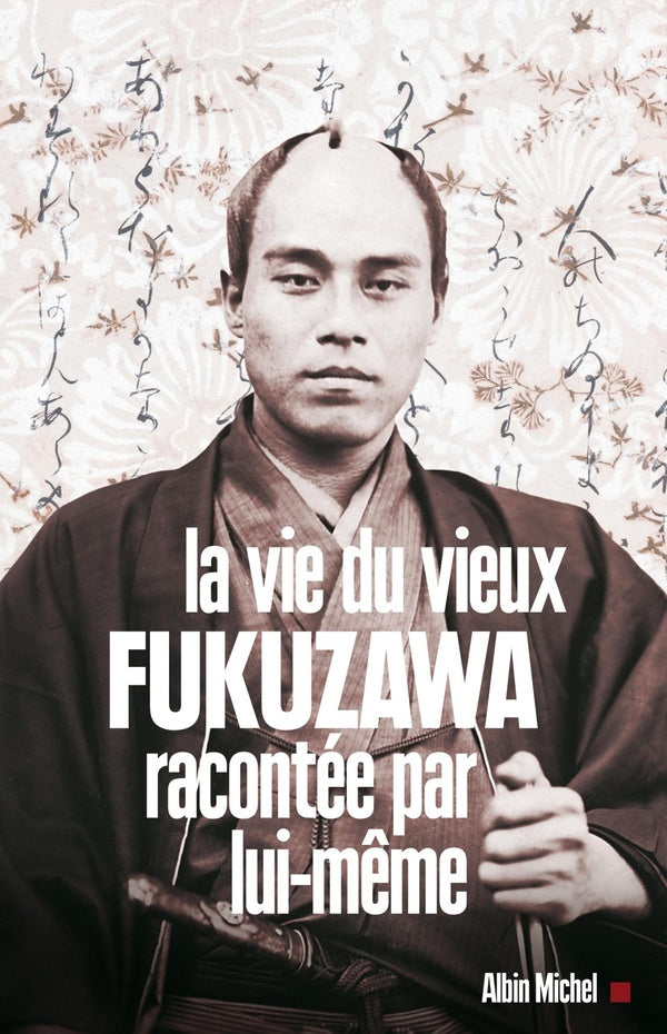 La vie du vieux fukuzawa racontée par lui-même