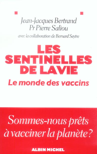 Les sentinelles de la vie - le monde des vaccins