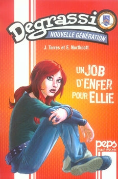 Degrassi, nouvelle generation Tome 1 ; un job d'enfer pour ellie
