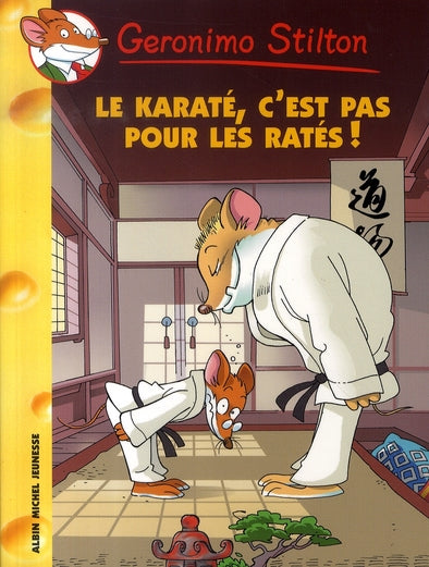 Geronimo Stilton Tome 34 : le karaté, c'est pas pour les ratés...