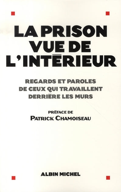 La prison vue de l'intérieur ; regards et paroles de ceux qui travaillent derrière les murs