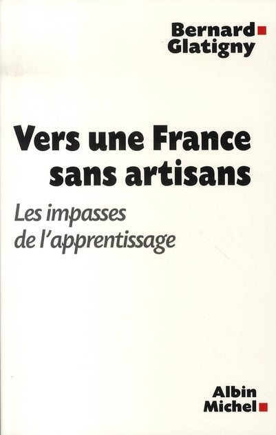 Vers une france sans artisans ; les impasses de l'apprentissage