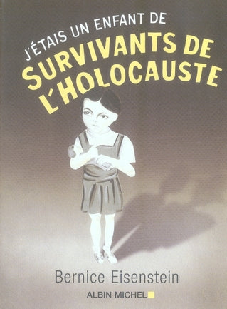 J'etais un enfant de survivants de l'holocauste
