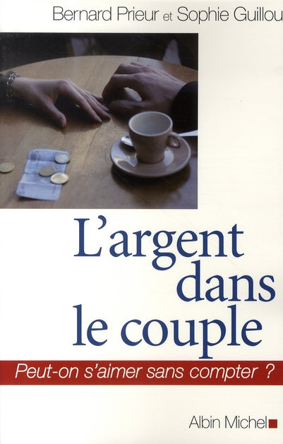 L'argent dans le couple ; peut-on s'aimer sans compter ?