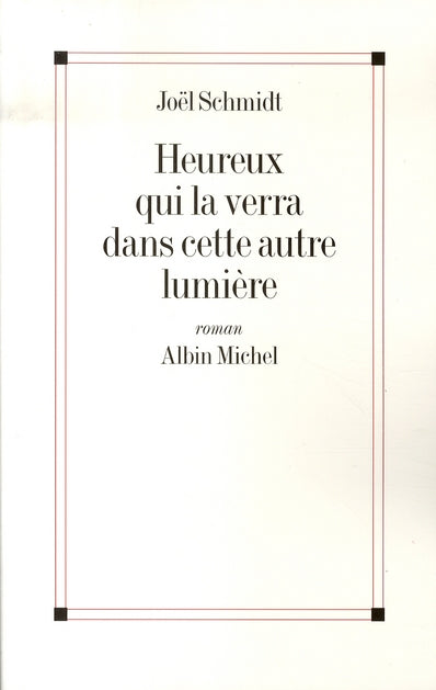 Heureux qui la verra dans cette autre lumière