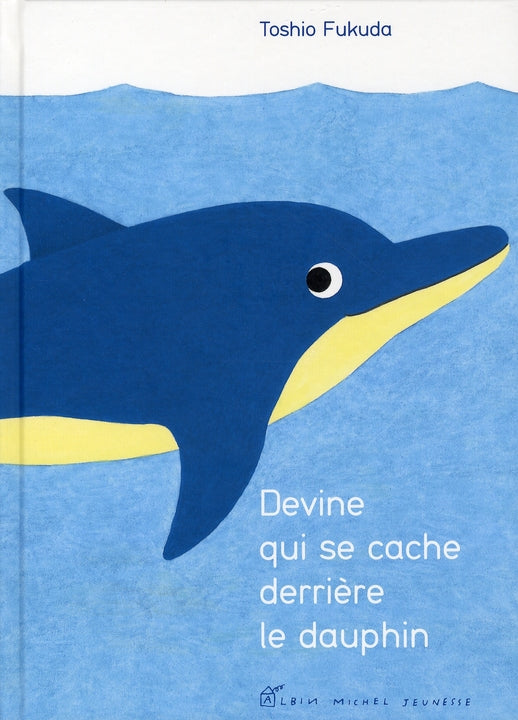 Devine qui se cache derrière le dauphin ?