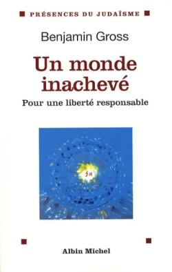 Un monde inachevé ; pour une liberté responsable