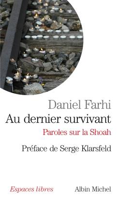 Au dernier survivant ; paroles sur la Shoah