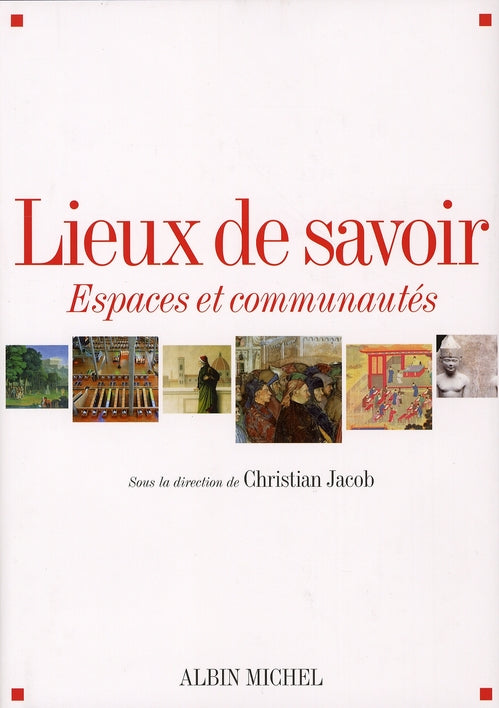 Lieux de savoir ; des tablettes mésopotamiennes à l'internet