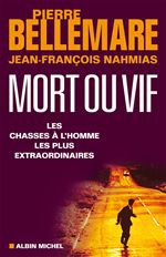 Mort ou vif ; les chasses à l'homme les plus extraordinaires