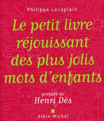 Le petit livre réjouissant des plus jolis mots d'enfants