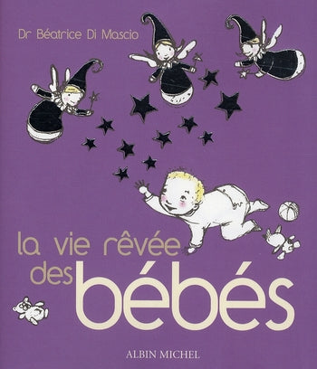 La vie rêvée des bébés