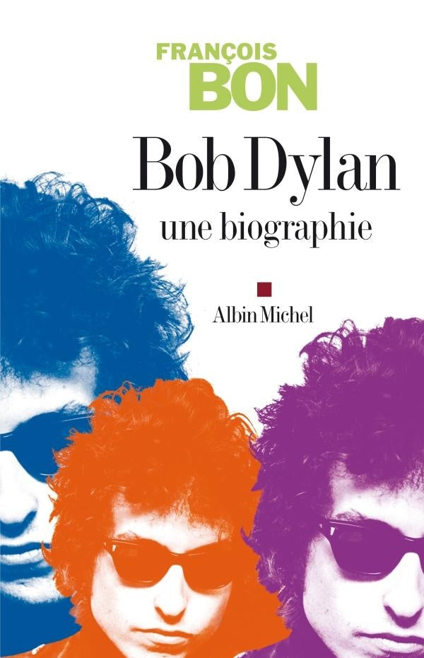 Bob Dylan ; une biographie