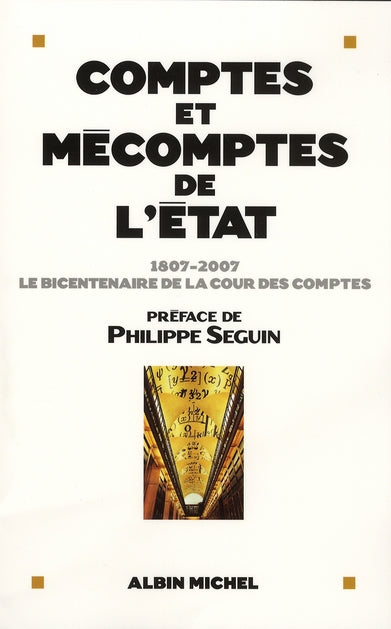 Comptes et mécomptes de l'Etat 1807-2007 ; le bicentenaire de la Cour des Comptes