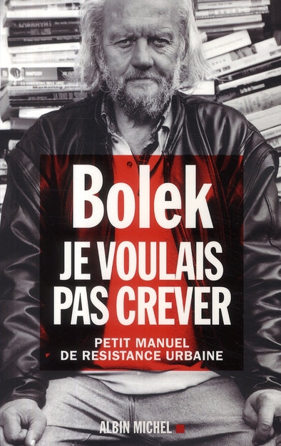 Je voulais pas crever ; petit manuel de résistance urbaine