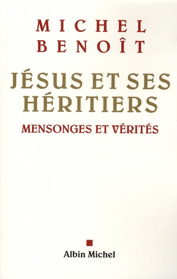 Jésus et ses héritiers : Mensonges et vérités