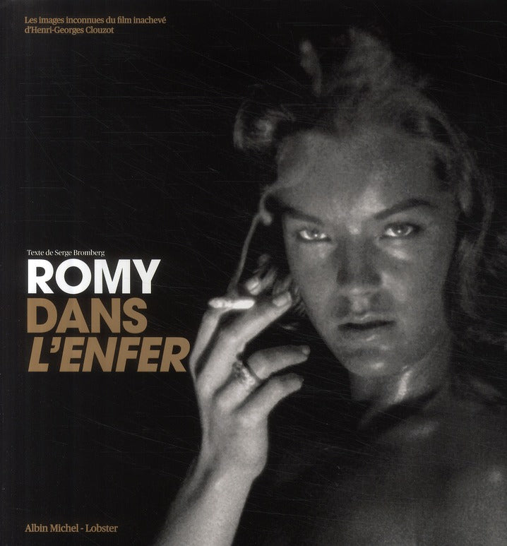 Romy dans l'enfer : Les images inconnues du film inachevé d'Henri-Georges Clouzot