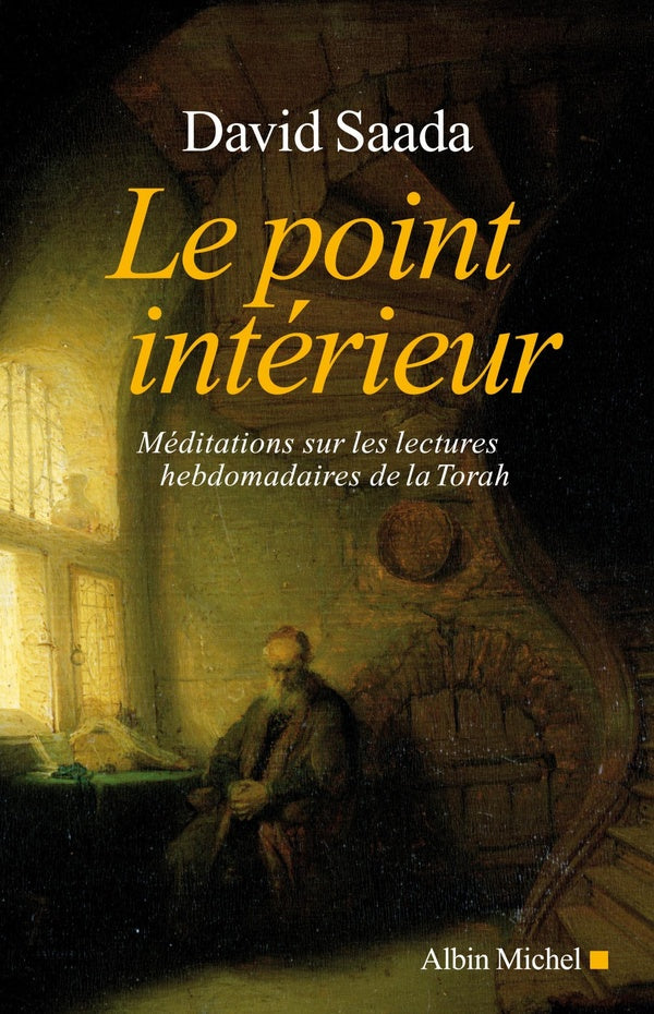 Le Point intérieur : Méditations sur les lectures hebdomadaires de la Torah