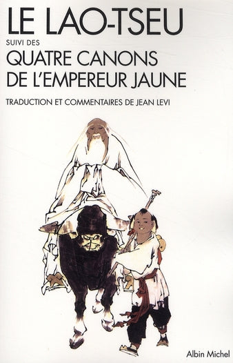 Le Lao Tseu ; quatre canons de l'empereur jaune