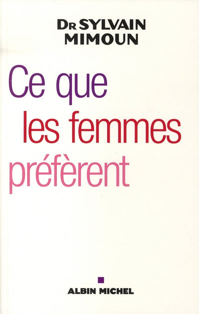 Ce que les femmes préfèrent : Première enquête sur le désir féminin