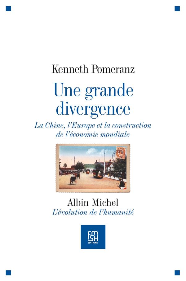 Une grande divergence ; la Chine, l'Europe et la construction de l'économie mondiale