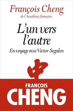 L'un vers l'autre ; en voyage avec Victor Segalen