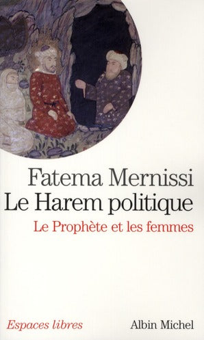 Le harem politique ; le prophète et les femmes