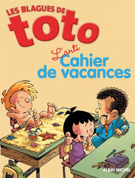 Les blagues de Toto : l'anti cahier de vacances