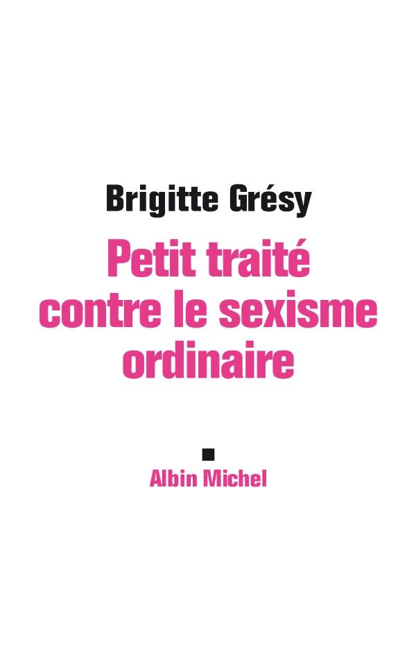 Petit traité sur le sexisme ordinaire