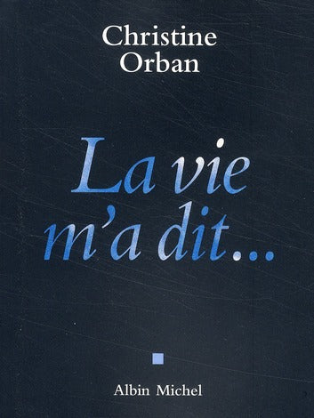 La vie m'a dit...