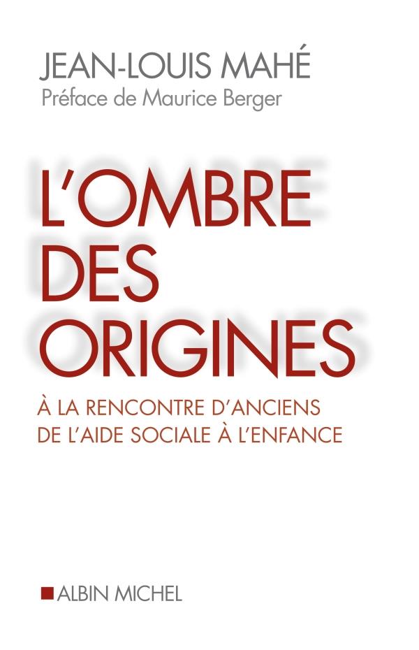 L'ombre des origines ; à la rencontre d'anciens de l'aide sociale à l'enfance