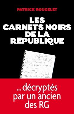 Les carnets noirs de la republique