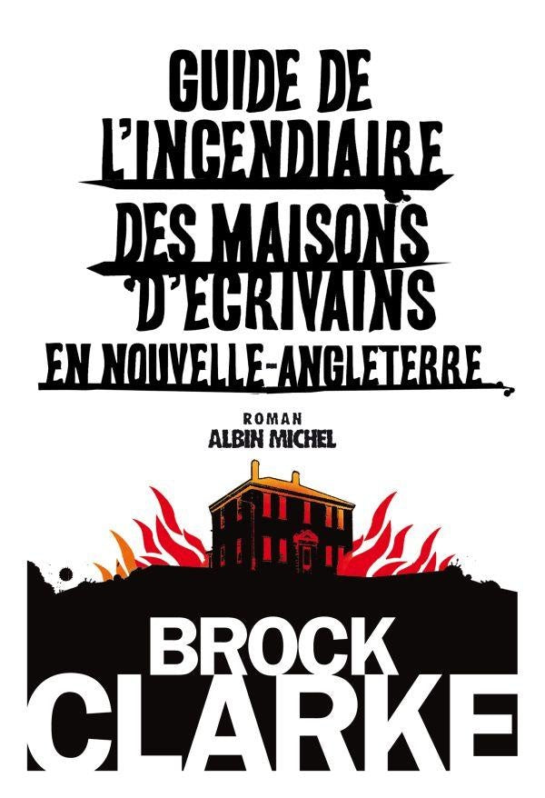 Guide de l'incendiaire des maisons d'écrivains en nouvelle Angleterre