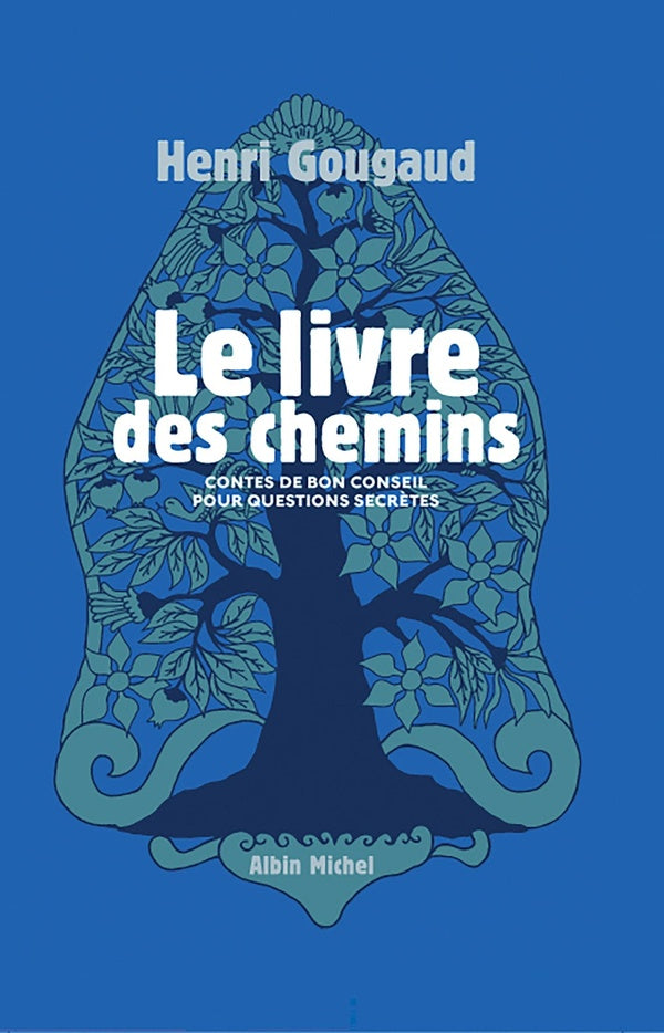 Le livre des chemins ; contes de bon conseil pour questions secrètes