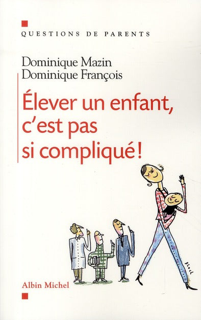 élever un enfant, c'est pas si compliqué !