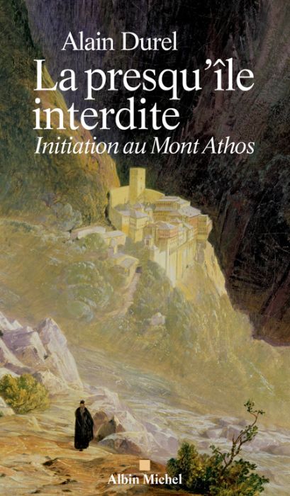 La presqu'île interdite ; initiation au mont Athos