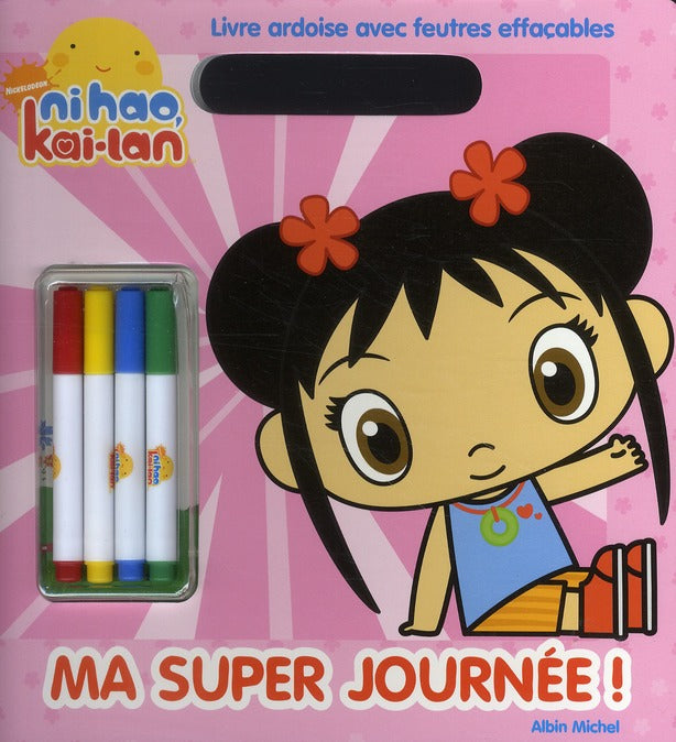 Nihao, Kai-Lan ; ma super journée ! livre-ardoise