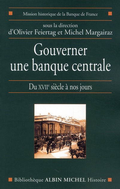 Gouverner une banque centrale ; du XVII siècle à nos jours