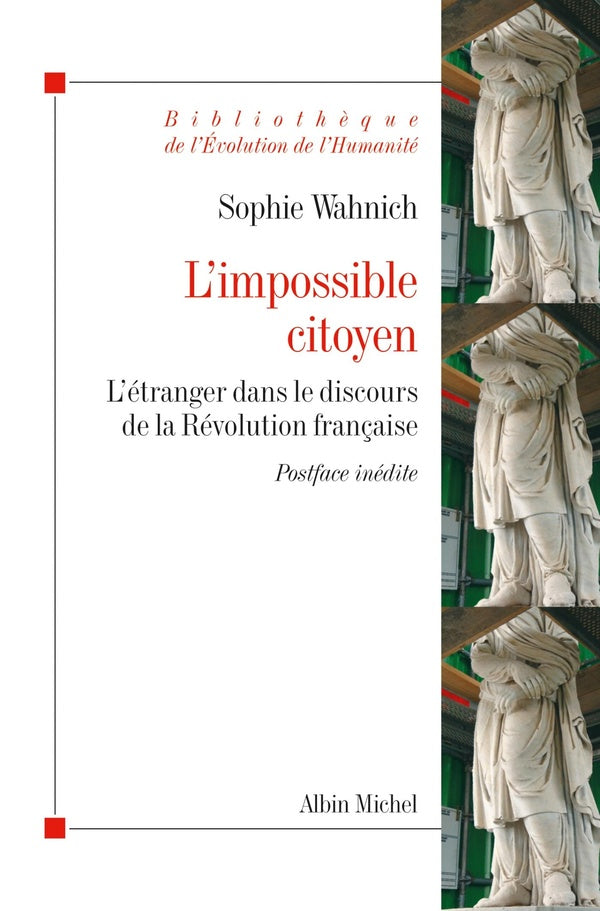 L'impossible citoyen ; l'étranger dans le discours de la Révolution française