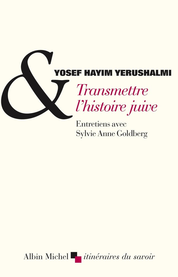 Transmettre l'histoire juive ; entretiens avec Sylvie Anne Goldberg