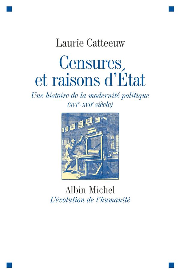 Censures et raisons d'état ; une histoire de la modernité politique (XVI-XVII siècle)