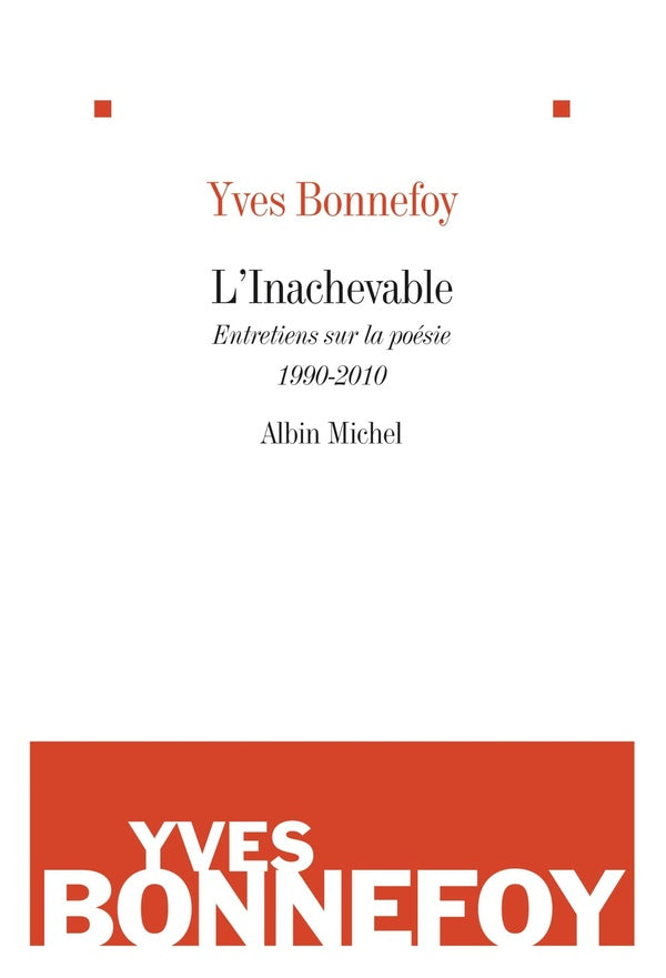 L'inachevable ; entretiens sur la poésie 1990-2010