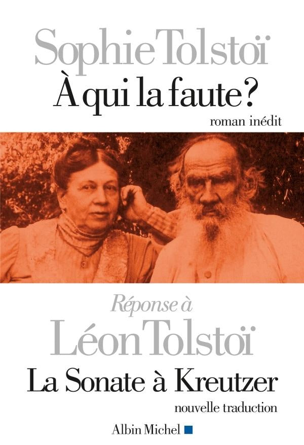 à qui la faute ? réponse à Léon Tolstoï ; la sonate à Kreutzer