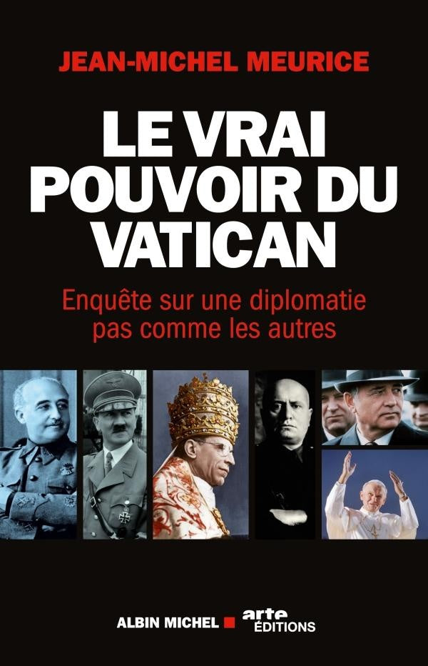 Le vrai pouvoir du Vatican ; enquête sur une diplomatie pas comme les autres