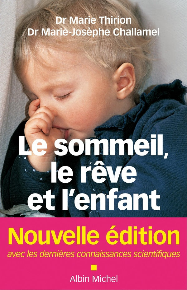 Le sommeil, le rêve et l'enfant ; de la naissance à l'adolescence (édition 2011)