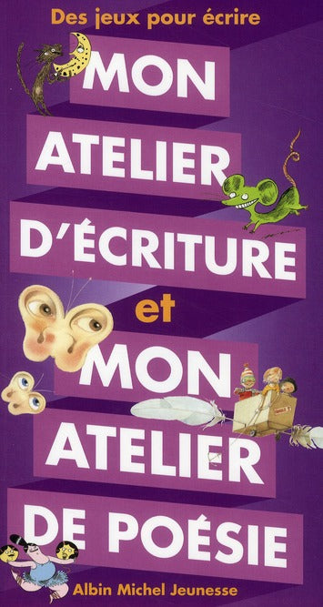 Mon atelier d'ecriture et mon atelier de poesie - des jeux pour ecrire