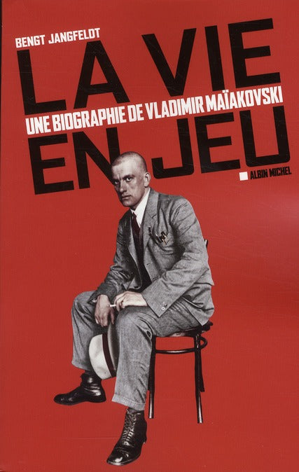 La vie en jeu ; une biographie de Vladimir Maïakovski
