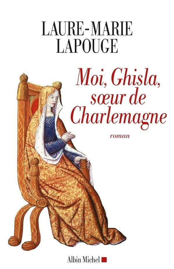 Moi, Ghisla ; soeur de Charlemagne
